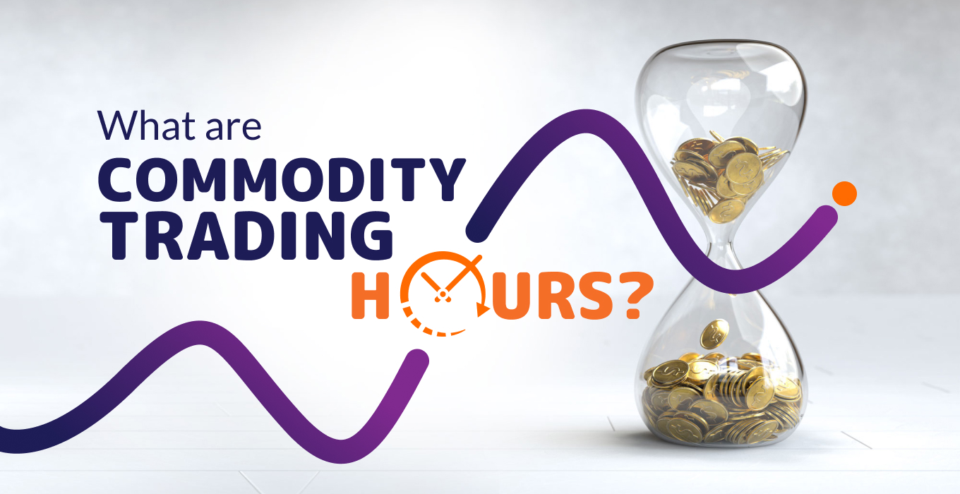 What are commodity market trading hours